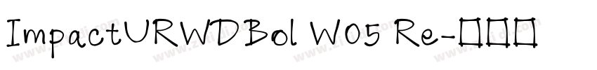 ImpactURWDBol W05 Re字体转换
